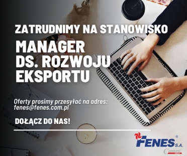 W związku z dynamicznym rozwojem firmy poszukujemy: Manager ds. Rozwoju Eksportu.